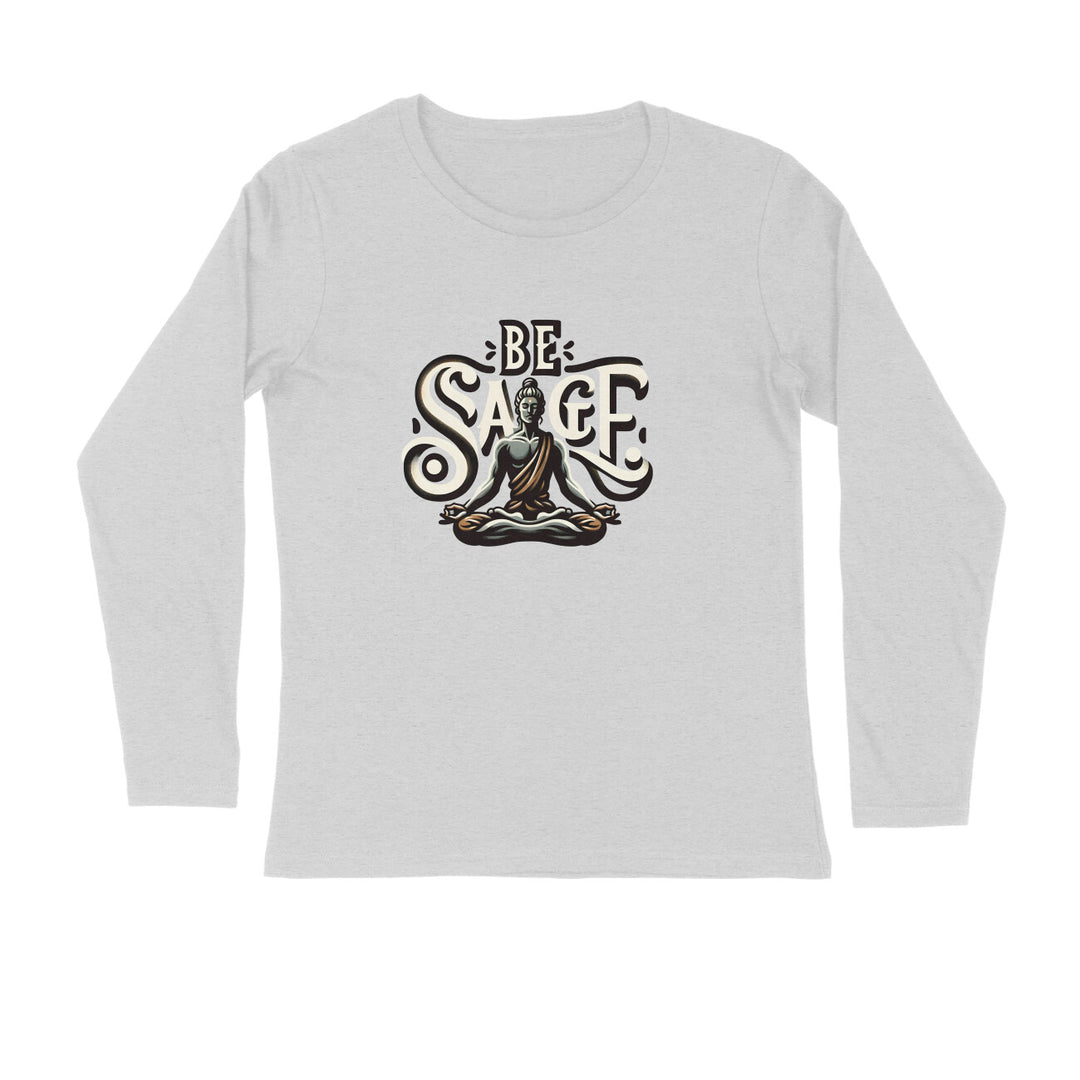 Be Sage Full Sleeve T-shirt